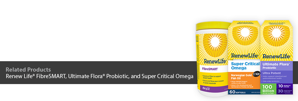 Renew Life FibreSMART, Ultimate Flora® Probiotic, and Super Critical Omega