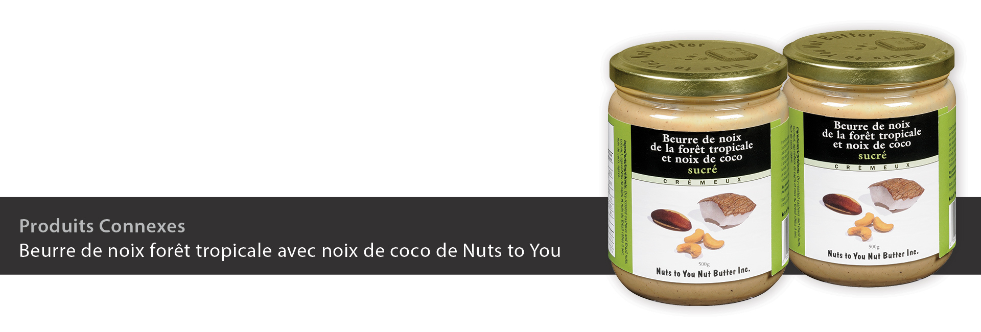 Beurre de noix forêt tropicale avec noix de coco de Nuts to You